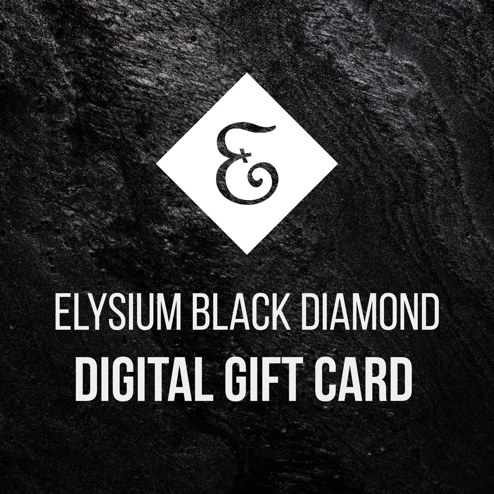 Elysium Black Diamond Digital Gift Card